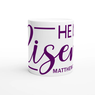 He is Risen 11oz Ceramic Mug