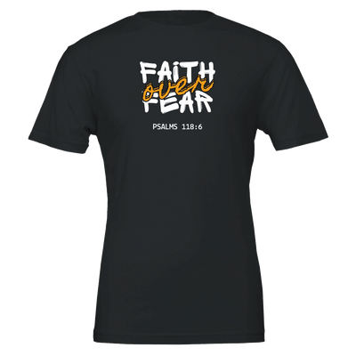 Faith Over Fear Psalm 118:6 Unisex T-Shirt – Comfortable & Stylish Design